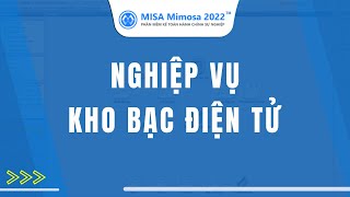 Nghiệp vụ Kho bạc điện tử  MISA MIMOSA 2022 [upl. by Standley]