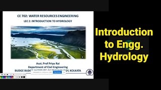 INTRODUCTION TO HYDROLOGY  CATCHMENT AREA  HYDROLOGIC CYCLE  WATER RESOURCES ENGG LEC 2 [upl. by Ludlow758]