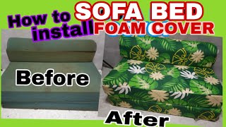 HOW TO INSTALL SOFA BED FOAM COVERPAANO MAGKABIT NG SOFA BED COVER SA FOAM [upl. by Acimaj158]