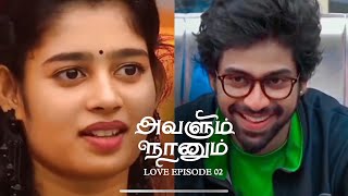 அவளும் நானும் Episode 02  Kathiravan Janani Love Moments Of BiggBoss 06  Love Times [upl. by Anoerb]