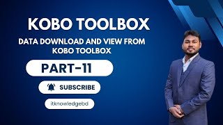 Kobo Toolbox Data Download and View  kobo toolbox tutorial in bangla  Itknowledgebd [upl. by Pacien]