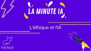 La minute IA  Léthique et lIA [upl. by Enayr]