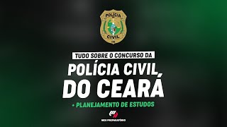 CONCURSO POLÍCIA CIVIL DO CEARÁ  PLANEJAMENTO DE ESTUDO [upl. by Gold280]