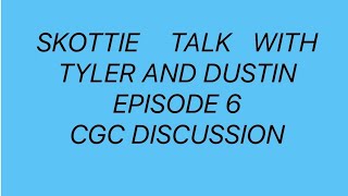 SKOTTIE YOUNG TALK WITH TYLER AND DUSTIN  EPISODE 6 UPCOMING CGC SIGNING AND 2023 RECAP [upl. by Hayikat]