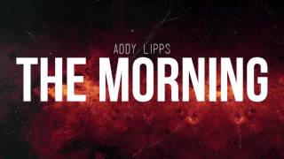 Addy Lipps  The Morning Remix [upl. by Chesnut784]