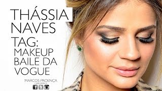 THÁSSIA NAVES  MAKEUP BAILE DA VOGUE 2014 [upl. by Dewain]