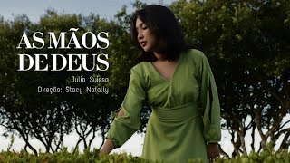 As Mãos de DeusVídeo Clipe  Julia Suisso [upl. by Lanctot]