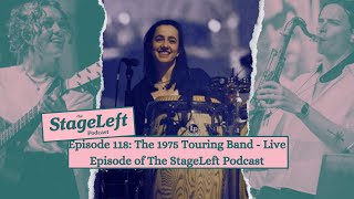 Episode 118  The 1975 Touring Band  Live Episode of The Stage Left Podcast [upl. by Herculie]