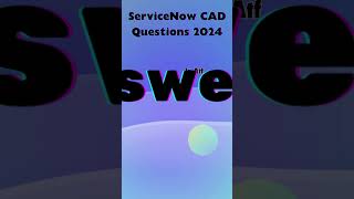 ServiceNow CAD Exam Latest Questions amp Answers 2024 [upl. by Kinchen517]