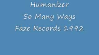 Humanizer  So Many Ways [upl. by Dorthy]