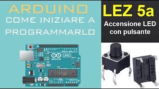 5aArduino accensione led con pulsante resistenza pull down struttura ifelse [upl. by Rebmyk]