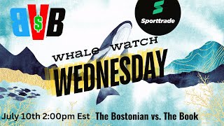 BvBBrigade BostonVsTheBook Whale Watch Wednesday presented by sporttradeapp July 10th [upl. by Yffub664]