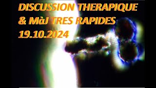 DISCUSSION THERAPIQUE amp MàJ TRES RAPIDES 19102024 [upl. by Anneh174]