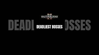 SPACE MARINE 2 List Of Deadliest Bosses spacemarine2 warhammer40k warhammer40000 videogame [upl. by Vivianne]