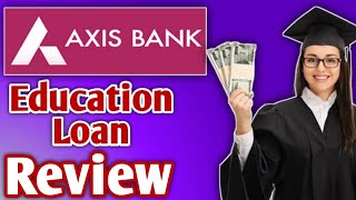 Axis Bank Education Loan Review  How To Apply for education Loan In Axis Bank [upl. by Oster]