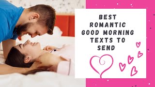 Best Romantic Good Morning Texts to Send [upl. by Jeffery542]