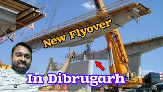 New Flyover Dibrugarh  New Over Bridge in Dibrugarh  Ricky official vlog [upl. by Archibold646]