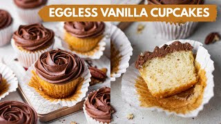 EGGLESS VANILLA CUPCAKES RECIPE SOFTEST FLUFFIEST EGGLESS CUPCAKES EVER  with chocolate frosting [upl. by Ziwot97]