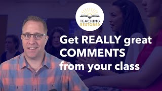 E29 How to Get REALLY Great Comments in Class [upl. by Aicenert]