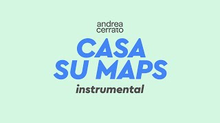 Andrea Cerrato  CASA SU MAPS Instrumental [upl. by Nohsed659]