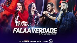 Maiara amp Maraisa  Fala a Verdade part Jorge amp Mateus Ao Vivo em Goiânia [upl. by Kissee]