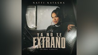 Natti Natasha  Ya No Te Extraño Mambo Version Official Audio [upl. by Alomeda]