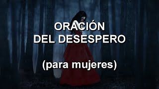 ORACIÓN DEL DESESPERO para mujeres [upl. by Eiffub]