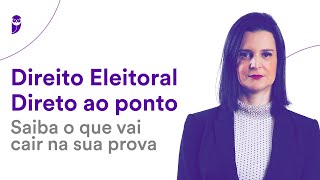 Direito Eleitoral Direto ao ponto Saiba o que vai cair na sua prova  Prof Nelma Fontana [upl. by Ayor]