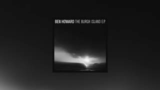 EP Ben Howard  The Burgh Island [upl. by Anirt]