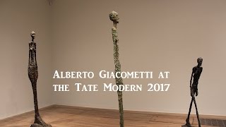 Exhibition Review  Alberto Giacometti at the Tate Modern – 10th May to 10th September 2017 [upl. by Appolonia]