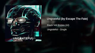 Black Veil Brides AI  Ungrateful by Escape The Fate [upl. by Amol]