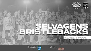 TAÇA PRATA 2024  Selvagens vs Bristlebacks [upl. by Yantruoc]