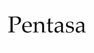 How to Pronounce Pentasa [upl. by Nodarb]