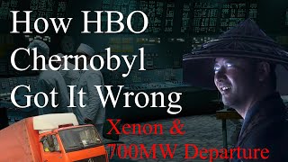 The Big Problem With the HBO Chernobyl Miniseries Vichnaya Pamyat  Xenon amp 700MW Departure [upl. by Isoais]