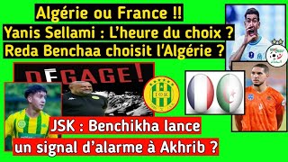 JSK  Benchikha met Akhrib en alerte Algérie ou France Sellami à lheure du choix Benchaa dit oui [upl. by Rasia]