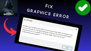 Fix quotHi there your Graphics Card doesnt have enough video Ramquot in Arena Breakout Infinite [upl. by Yole]