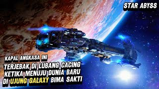 PERGI KE DUNIA BARU DI UJUNG GALAKSI MALAH TERJEBAK DI LUBANG CACING  ALUR FILM STAR ABYSS [upl. by Moulton]