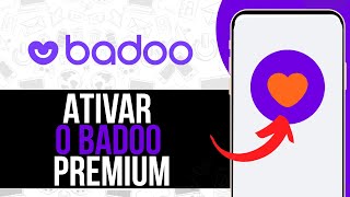 Como Ativar O Badoo Premium Gratuitamente 2024 [upl. by Oribel]