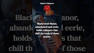 The Whispers of Blackwood Manor  Chilling Mystery scary haunted shorts story horrorstory [upl. by Ecirtael]