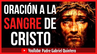 Oración a la SANGRE DE CRISTO 🩸 Oración para Alejar la presencia del mal  Padre Gabriel Quintero [upl. by Akoyn224]