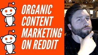 Reddit Organic Content Marketing 2019 [upl. by Yroffej53]