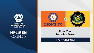 NPL Men R8  Lions FC vs Rochedale Rovers [upl. by Nyroc]