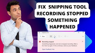 Fix Windows 11 Snipping Tool Recording Stopped Something Happened [upl. by Higginbotham]