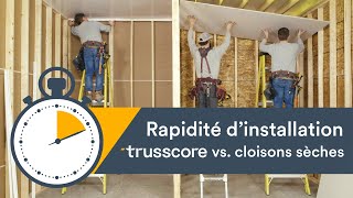 Rapidité DInstallation  Trusscore vs Cloisons Sèches [upl. by Nakasuji]