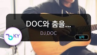 고음질 MR DOC와 춤을  DJDOC KY5042  KY Karaoke [upl. by Noffets351]