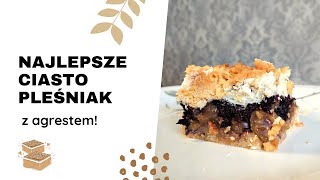 Przepis na NAJLEPSZE CIASTO PLEŚNIAKSKUBANIEC z AGRESTEM DELICIOUS CAKE with GOOSEBERRY🥧🍈🤤 [upl. by Pammy]