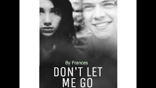 Dont Let Me Go Harry Styles Quotev Trailer [upl. by Enitsej]