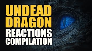 Game of Thrones UNDEAD DRAGON Reactions Compilation [upl. by Nica]