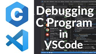 Debugging C Program with Visual Studio Code VSCode [upl. by Alra]