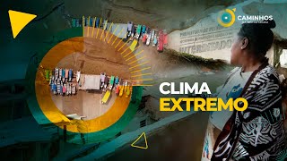 Caminhos da Reportagem  Clima Extremo [upl. by Pontias993]